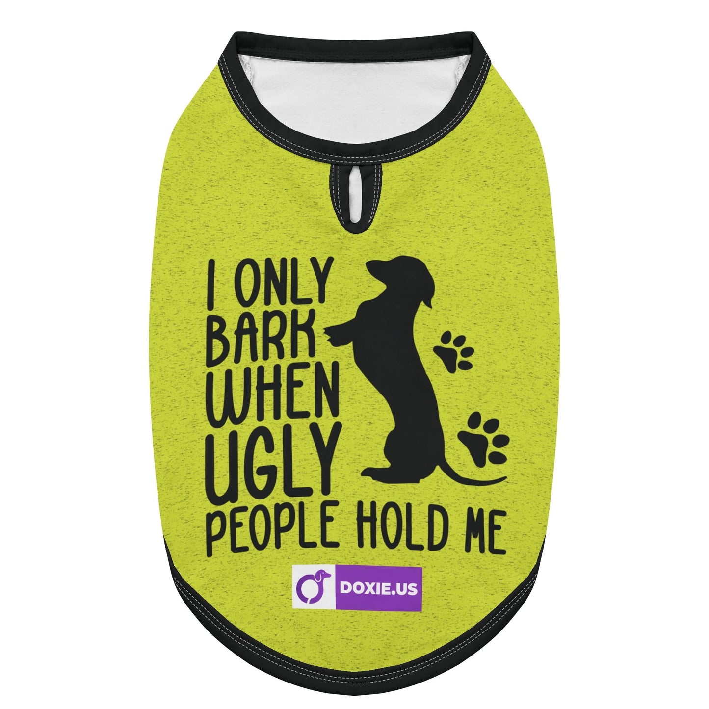 I ONLY BARK WHEN UGLY PEOPLE HOLD ME  -  Shirt for Dachshunds