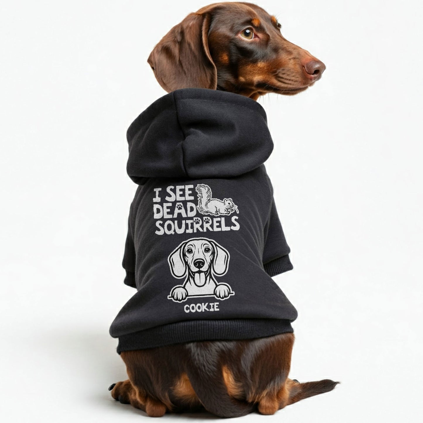 I see dead squirrels - Personalized Dachshund Hoodies with your doxie name – Stylish, Cozy, and Premium 100% Cotton
