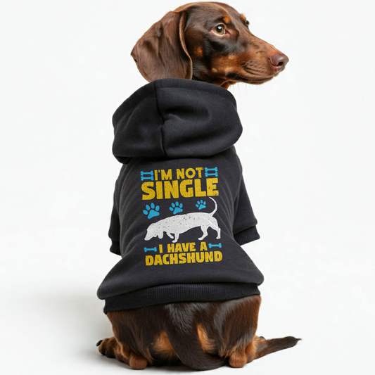 IM NOT A SINGLE - Personalized Dachshund Hoodies with Funny Quotes – Stylish, Cozy, and Premium 100% Cotton