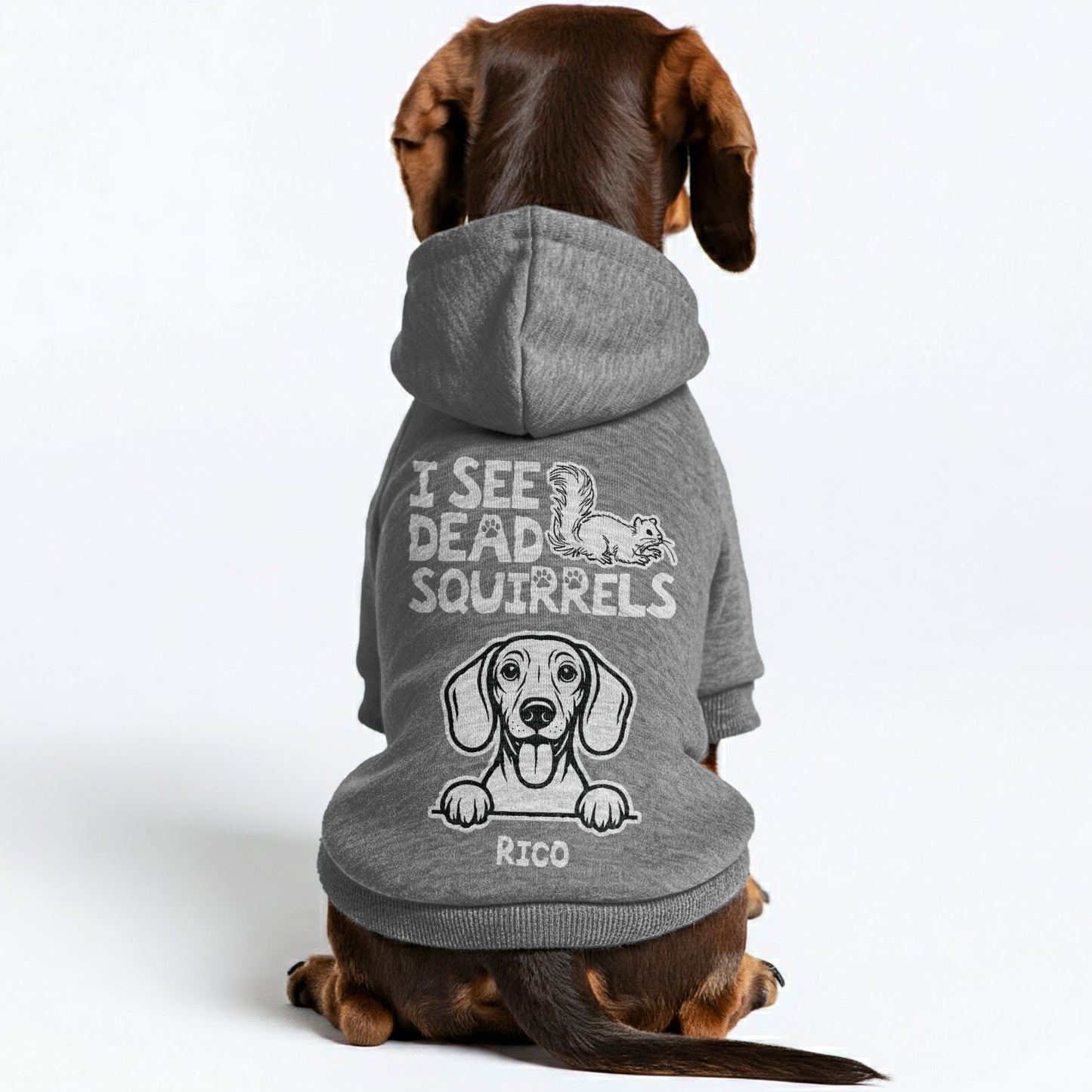 I see dead squirrels - Personalized Dachshund Hoodies with your doxie name – Stylish, Cozy, and Premium 100% Cotton